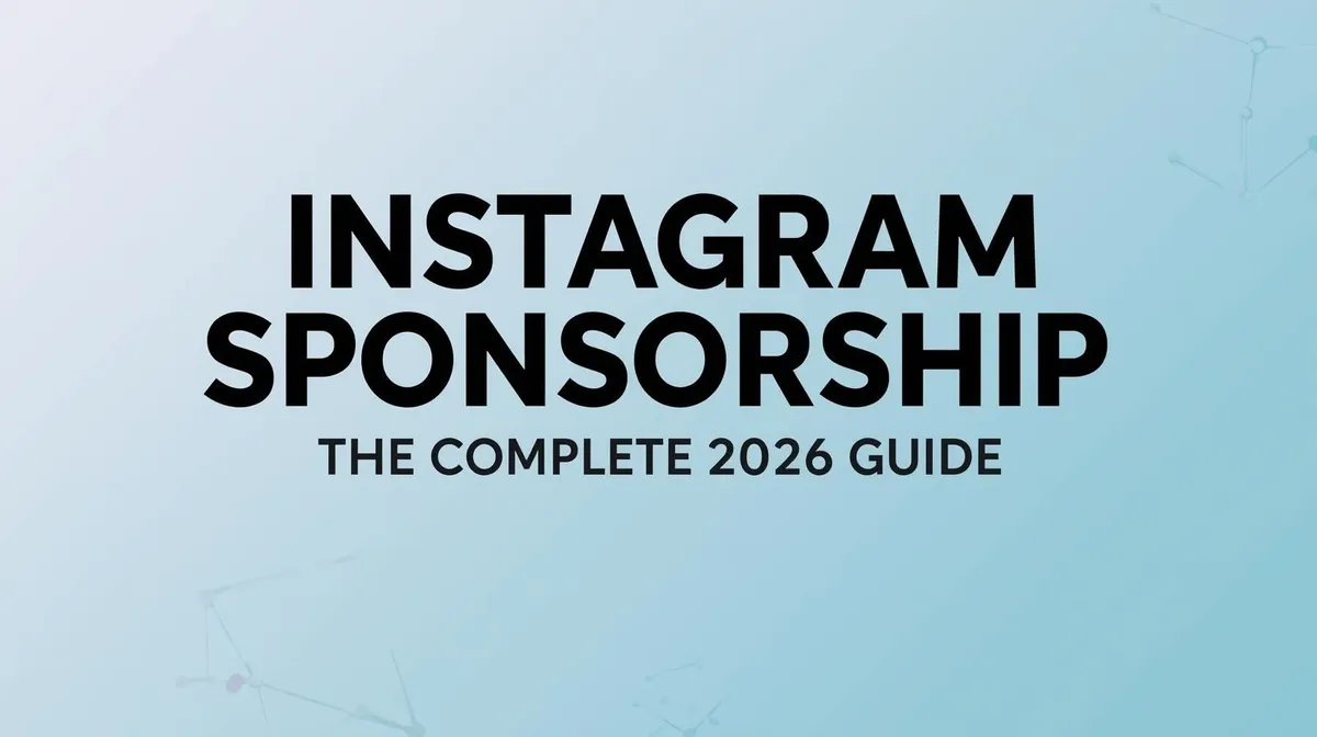 Instagram Sponsorship: The Complete 2026 Guide