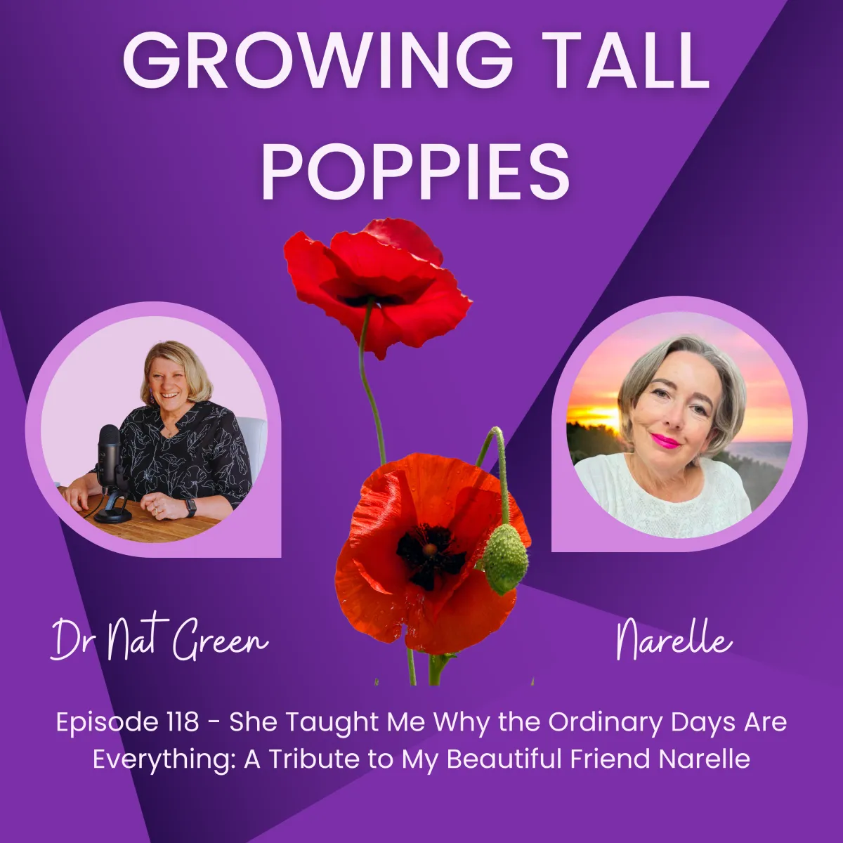 S3 E118 She Taught Me Why the Ordinary Days Are Everything: A Tribute to My Beautiful Friend Narelle