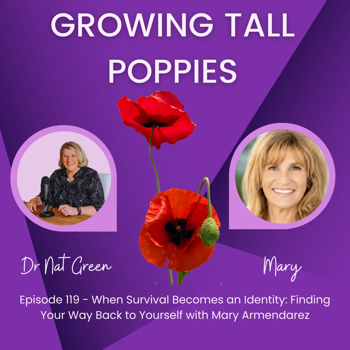 S3 E119 When Survival Becomes an Identity: Finding Your Way Back to Yourself with Mary Armendarez