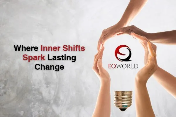 EQ World - Where Inner Shifts Spark Lasting Change