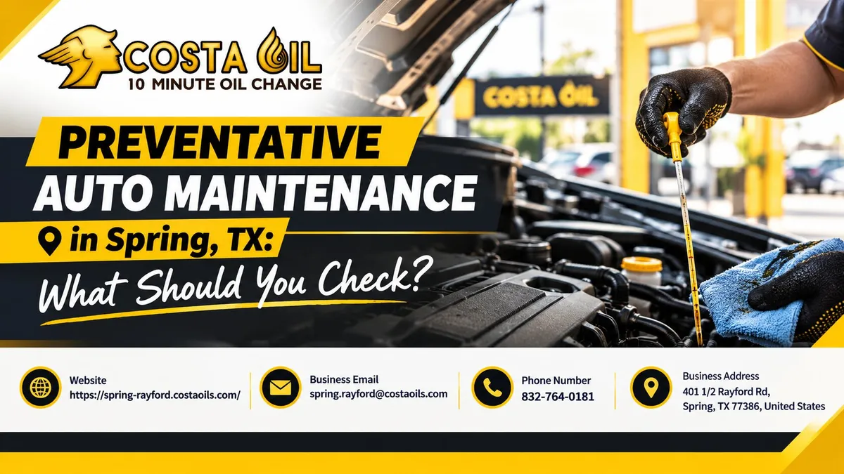 Preventative Auto Maintenance in Spring, TX: What Should You Check?