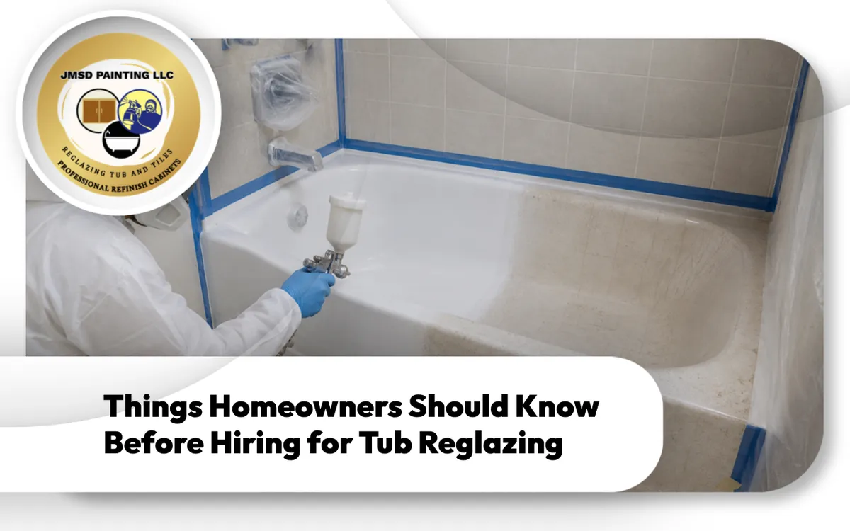 Things Homeowners Should Know Before Hiring for Tub Reglazing