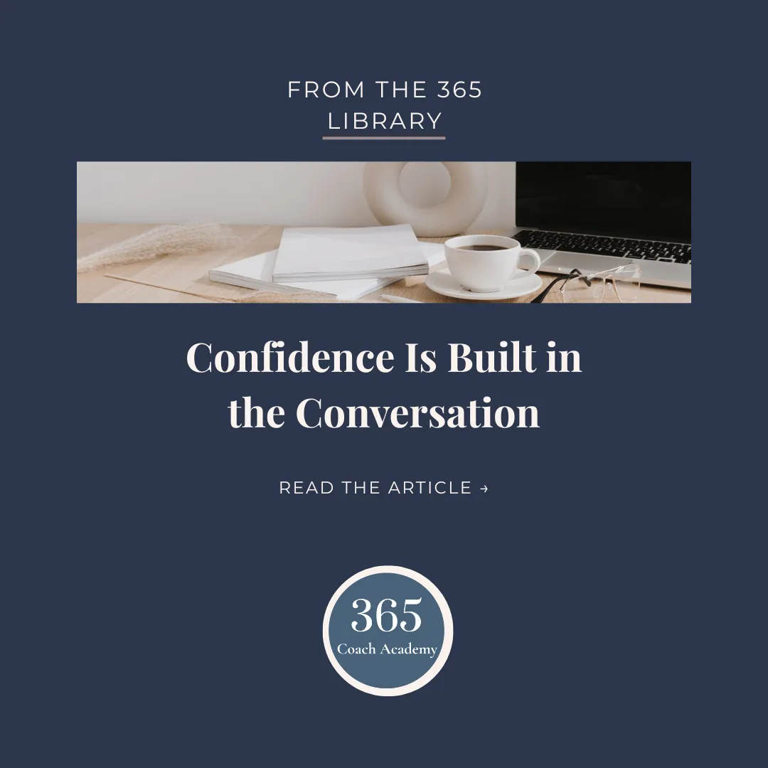 365 Coach Academy graphic for the article “Confidence Is Built in the Conversation.”