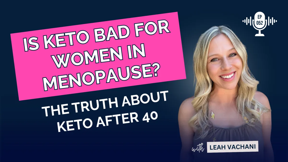 Is Keto Bad for Women In Menopause? ep #052