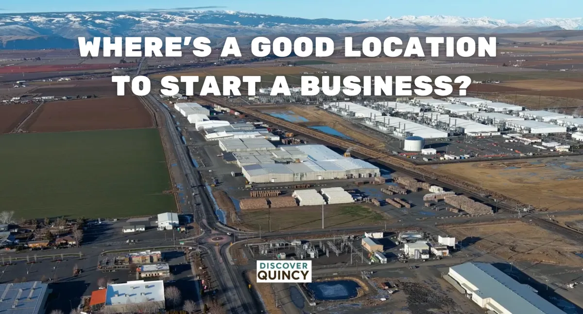 Where's a Good Location to Start A Business? A Look at Quincy, WA.