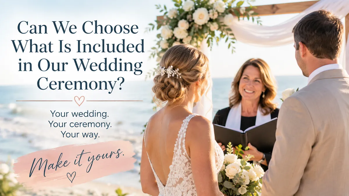 Can We Choose What Is Included in Our Wedding Ceremony?