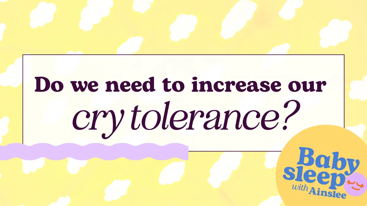 Do we need to increase our cry tolerance?