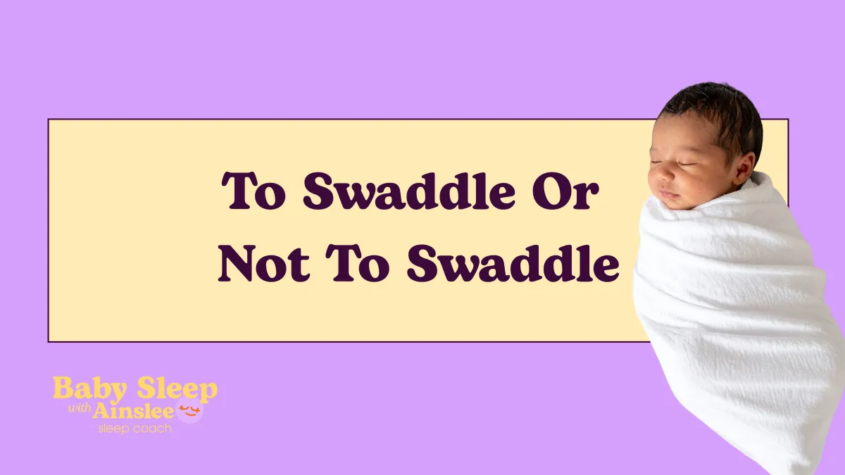 To Swaddle Or Not To Swaddle