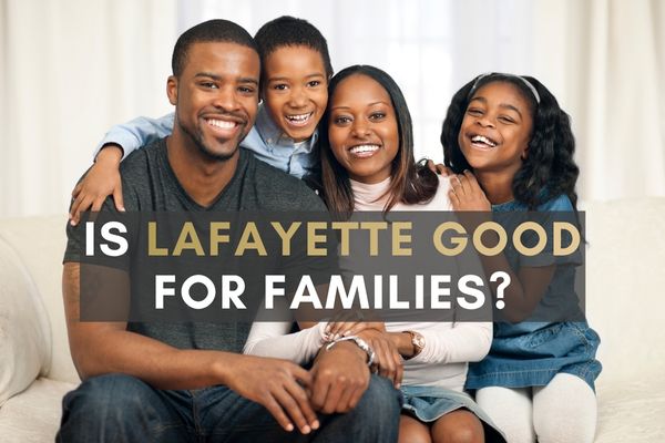 What It Is Like to Raise a Family in Lafayette