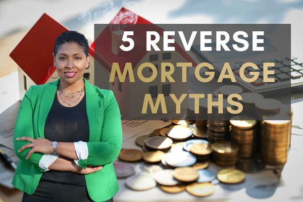 Five Myths About Reverse Mortgages That Bay Area Homeowners Still Believe