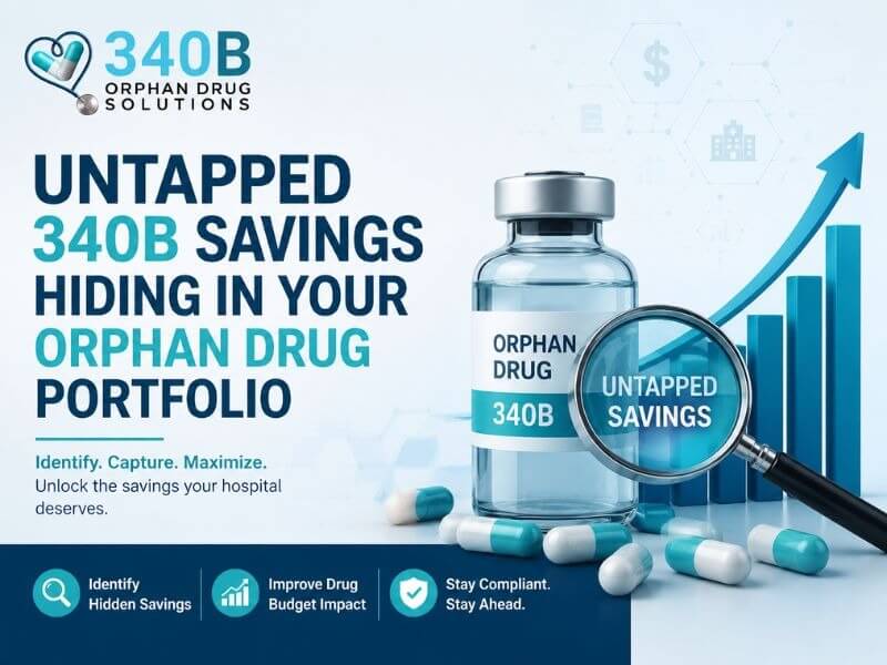 Untapped 340B Savings Hiding in Your Orphan Drug Portfolio