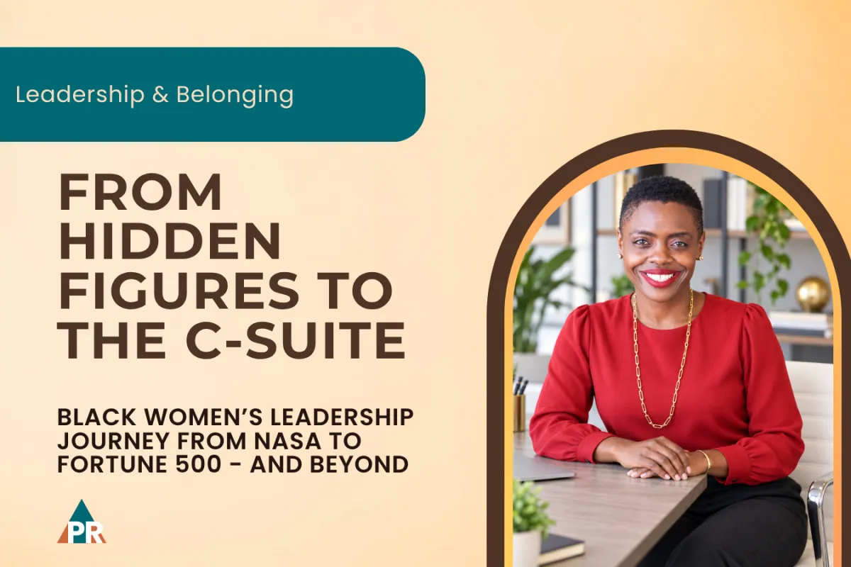 From Hidden Figures to the C-Suite: Black Women's Leadership Journey from NASA to Fortune 500—and the Transformation Ahead