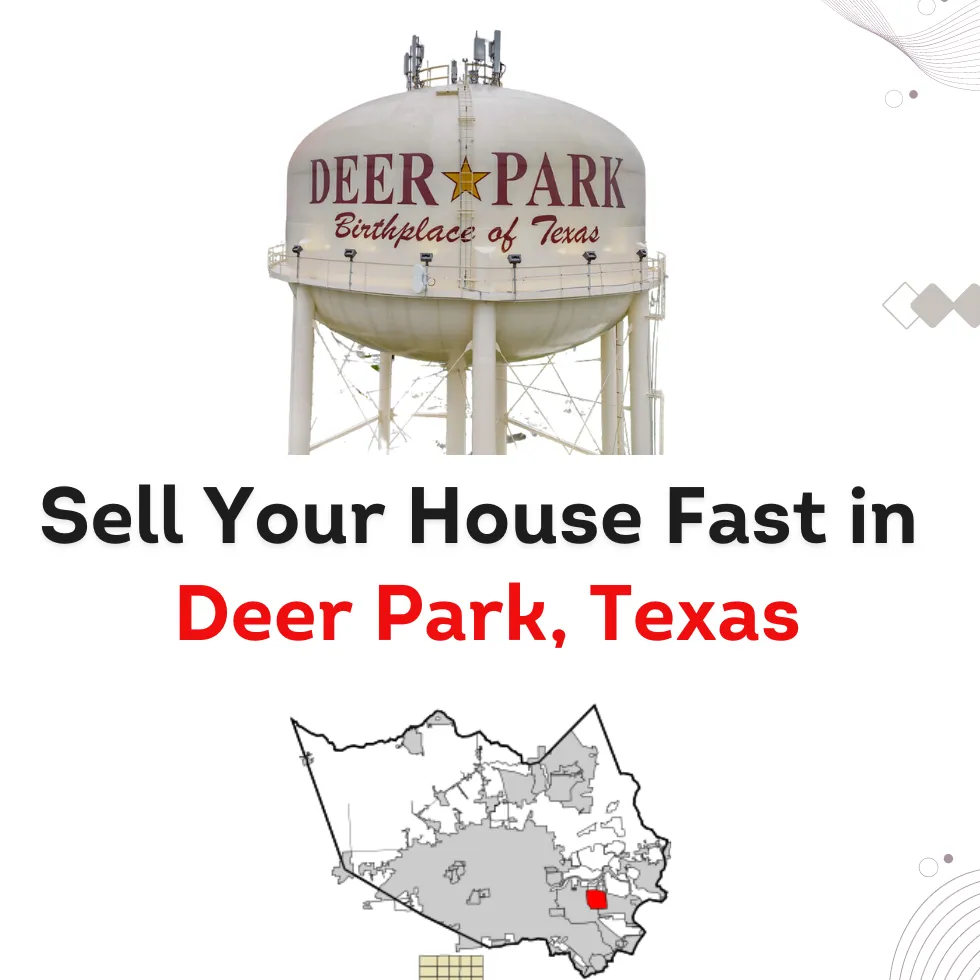 Sell Your House Fast in Deer Park, TX, TX