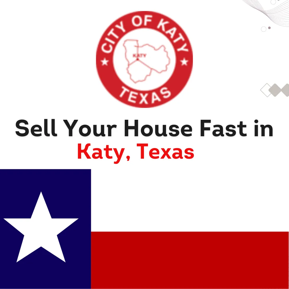 Sell Your House Fast in Katy, Texas