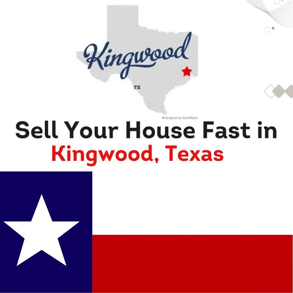 Sell Your House Fast in Kingwood, TX