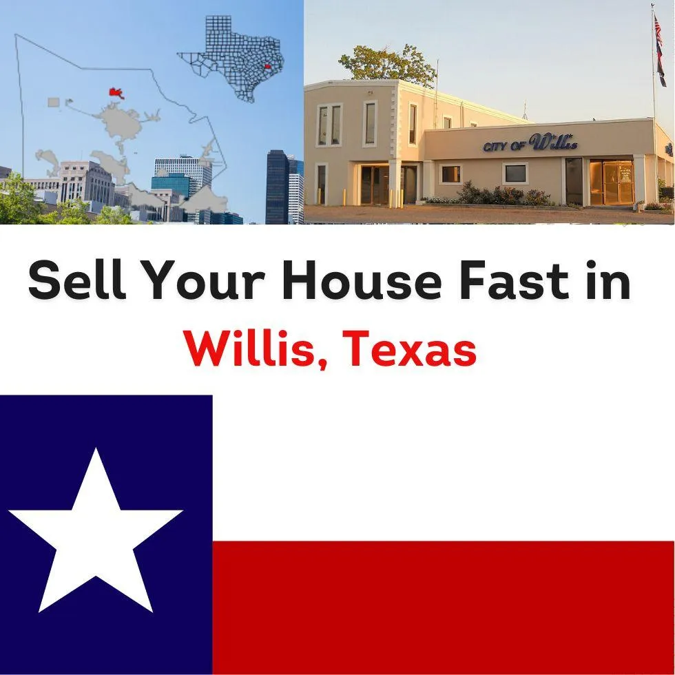 Sell Your House Fast in Willis, Texas