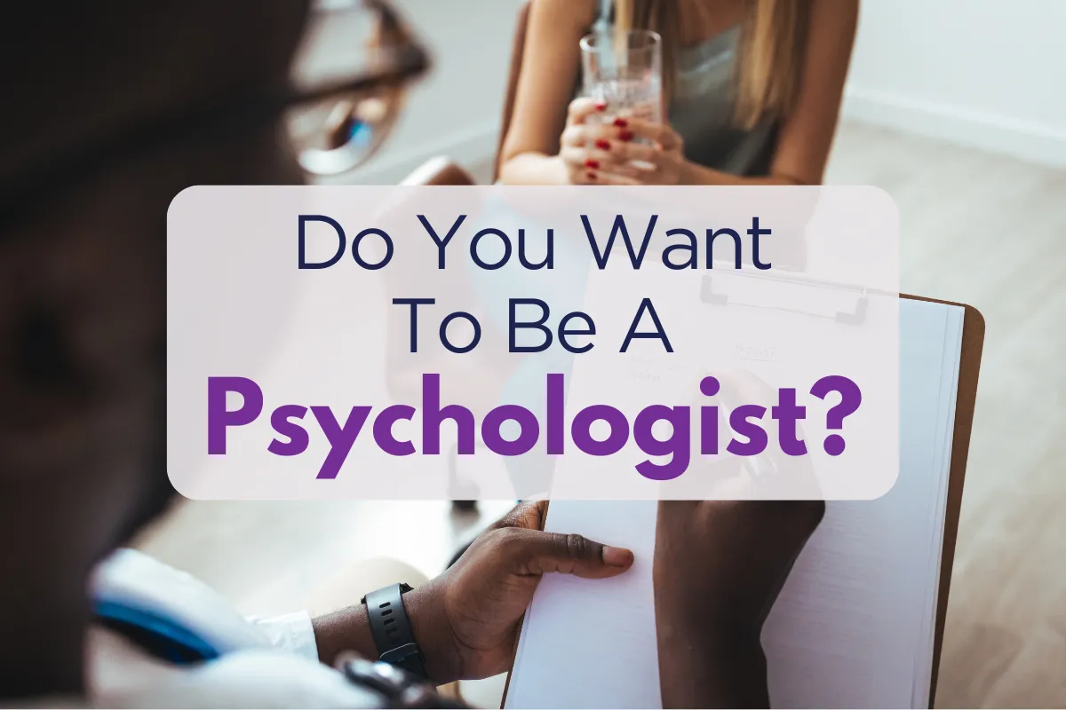 Do You Want To Be A Psychologist?
