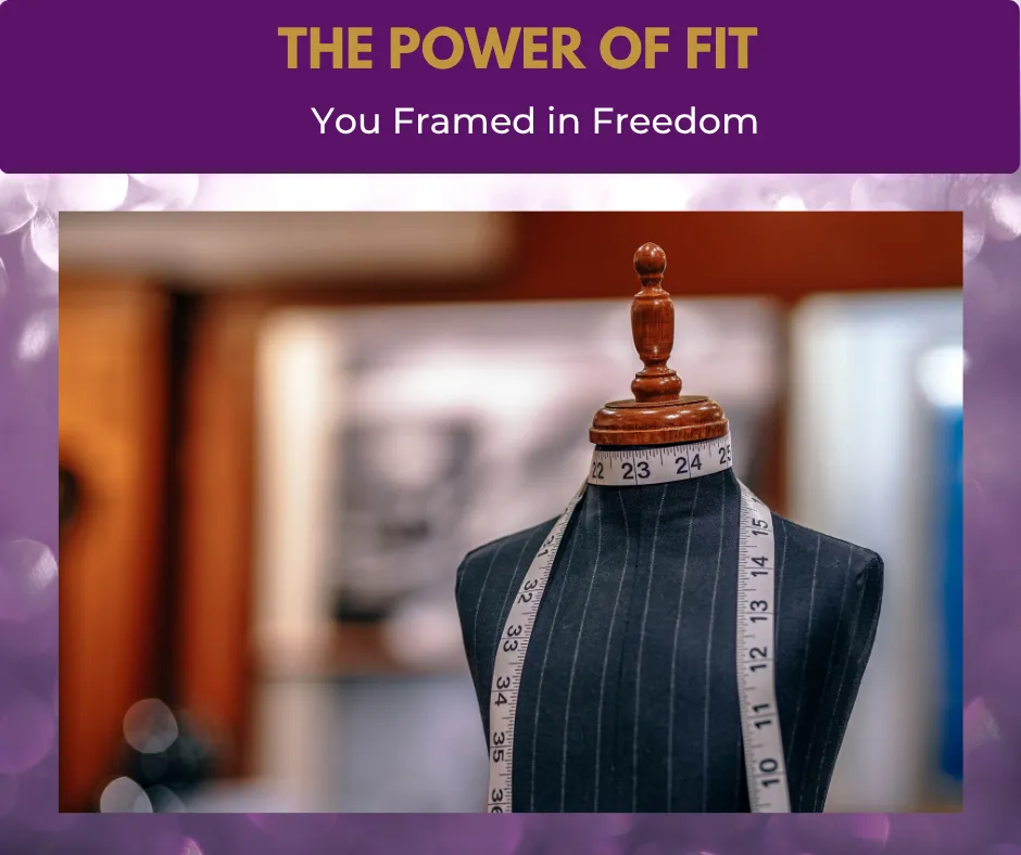 The Power of Fit: You Framed in Freedom