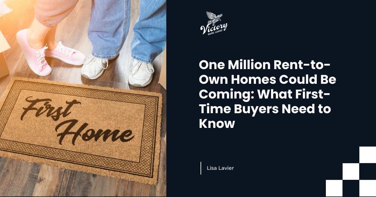 One Million Rent-to-Own Homes Could Be Coming: What First-Time Buyers Need to Know