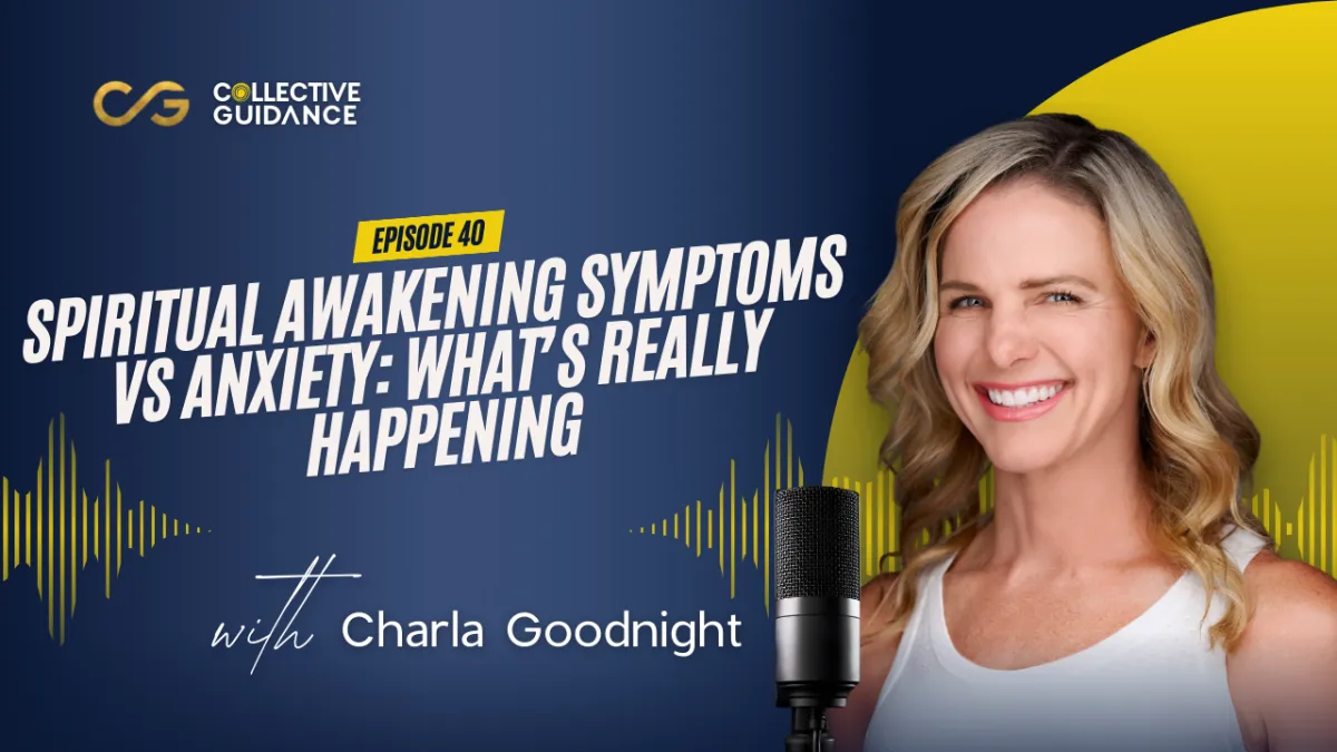 Episode 40 : Spiritual Awakening Symptoms vs Anxiety: What’s Really Happening