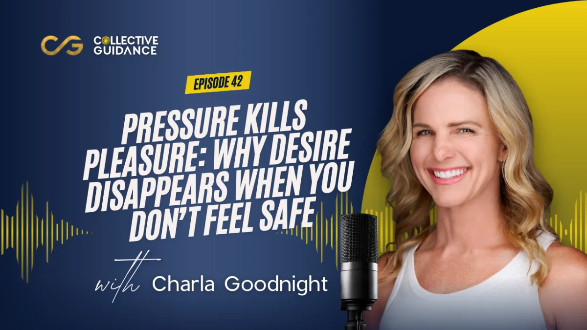 Episode 42 : Pressure Kills Pleasure, Why Desire Disappears When You Don’t Feel Safe