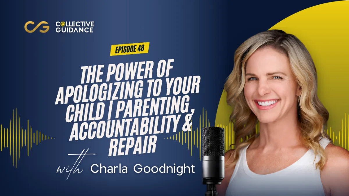 Episode 48: The Power of Apologizing to Your Child | Parenting, Accountability & Repair