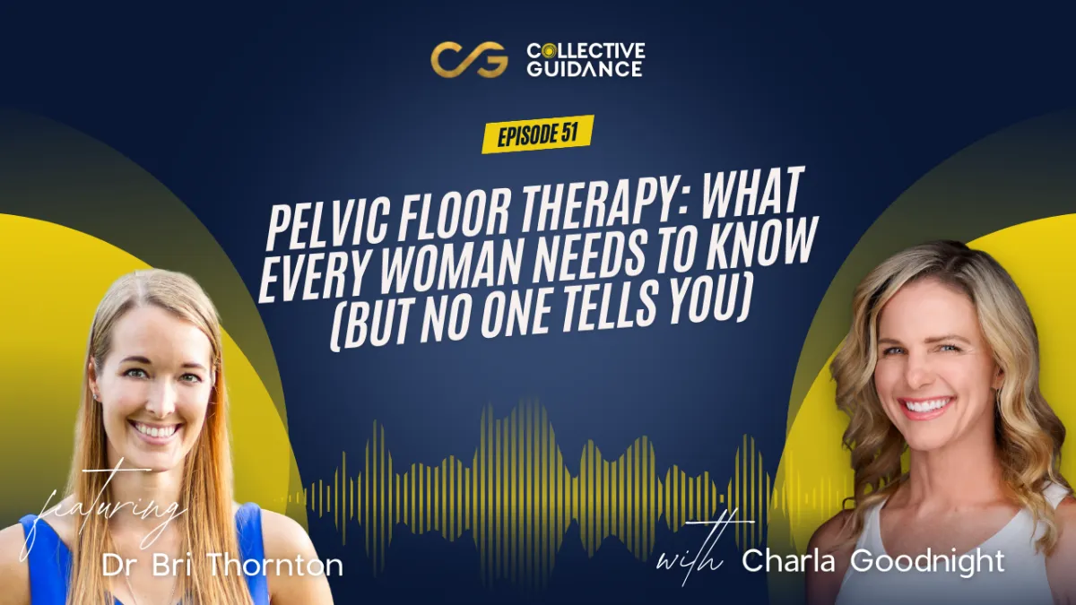 Episode 51: Pelvic Floor Therapy: What Every Woman Needs to Know (But No One Tells You)