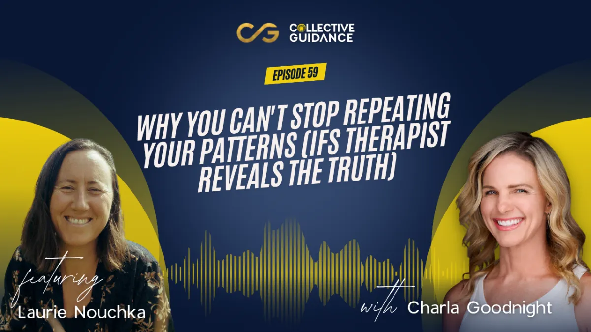59 : Why You Can't Stop Repeating Your Patterns (IFS Therapist Reveals the Truth)