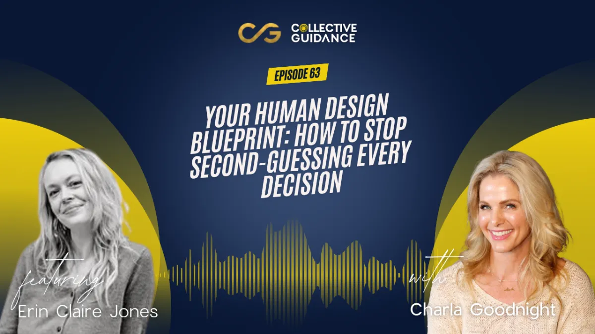 63 : Your Human Design Blueprint: How to Stop Second-Guessing Every Decision