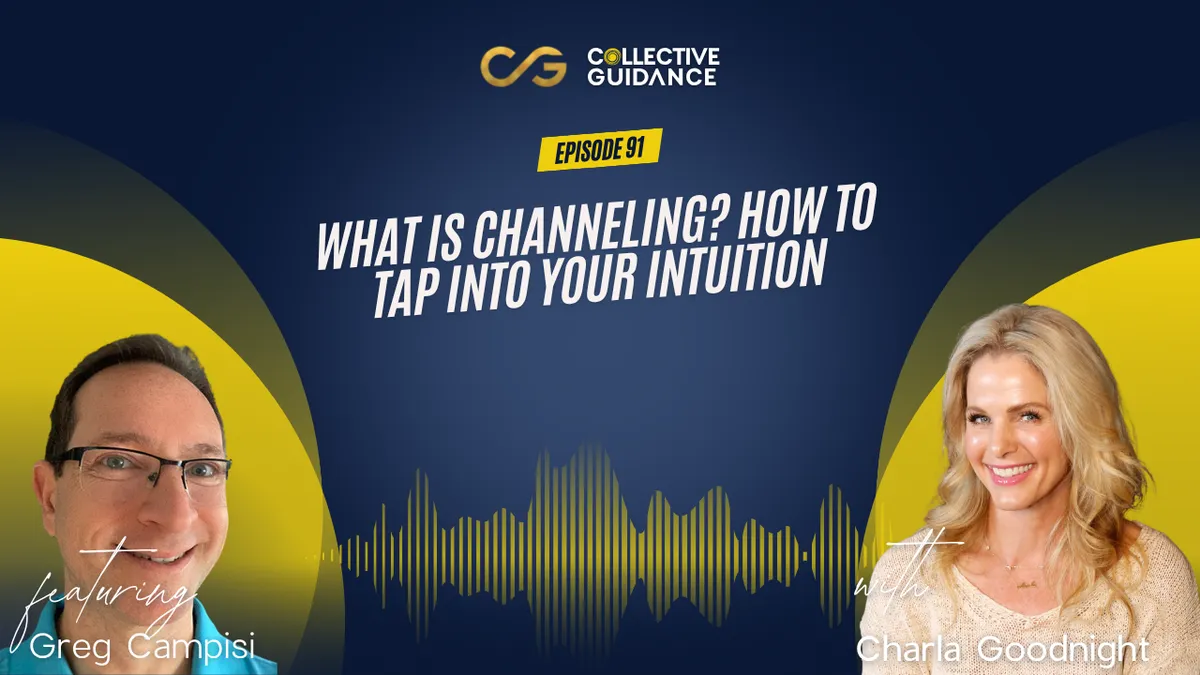 91: What is Channeling? How to Tap Into Your Intuition