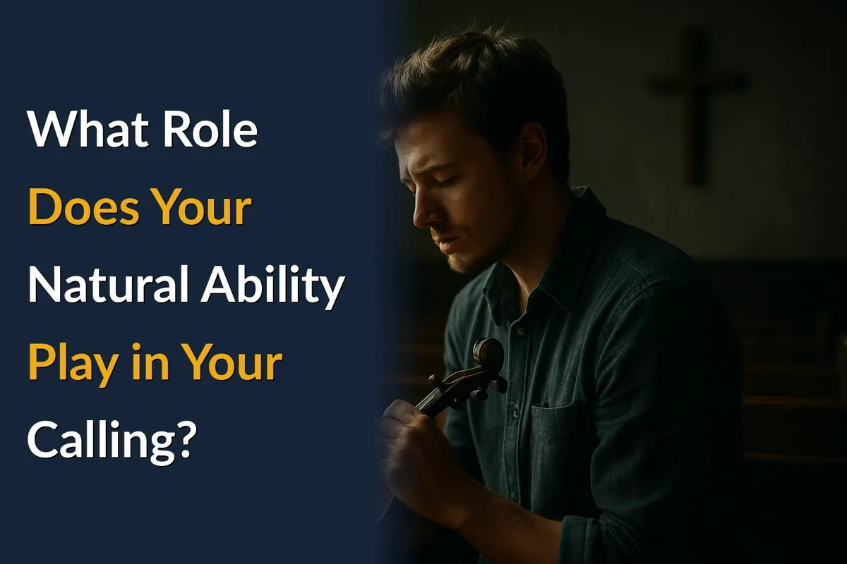 What Role Does Your Natural Ability Play in Your Calling?
