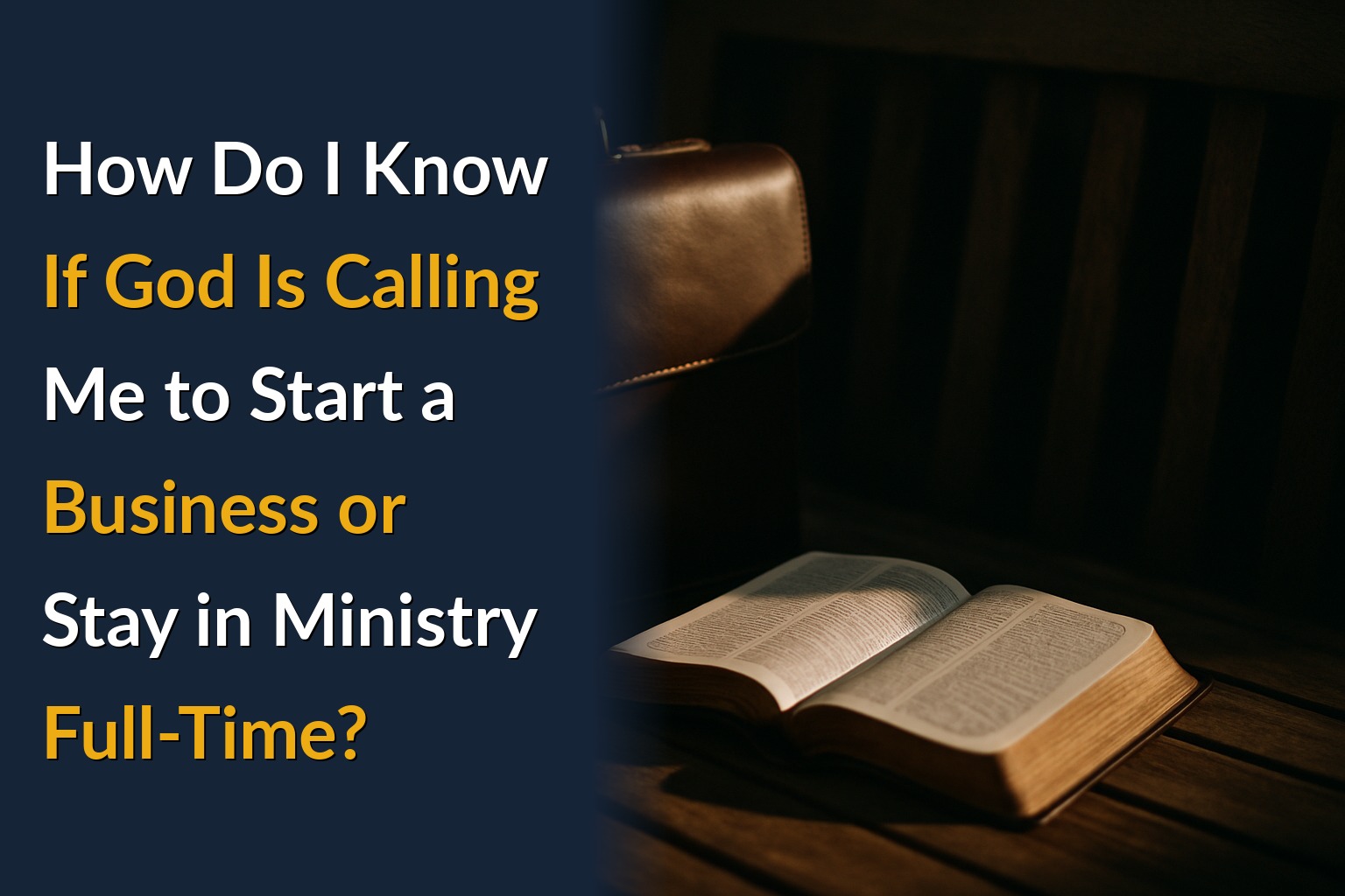 How Do I Know If God Is Calling Me to Start a Business or Stay in Ministry Full-Time?