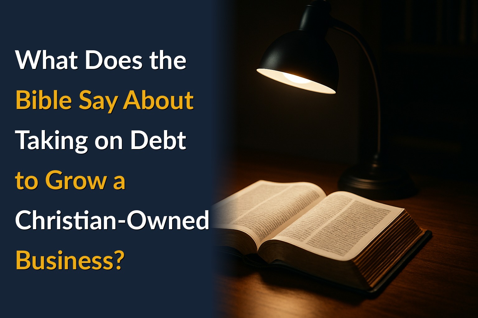 What Does the Bible Say About Taking on Debt to Grow a Christian-Owned Business?