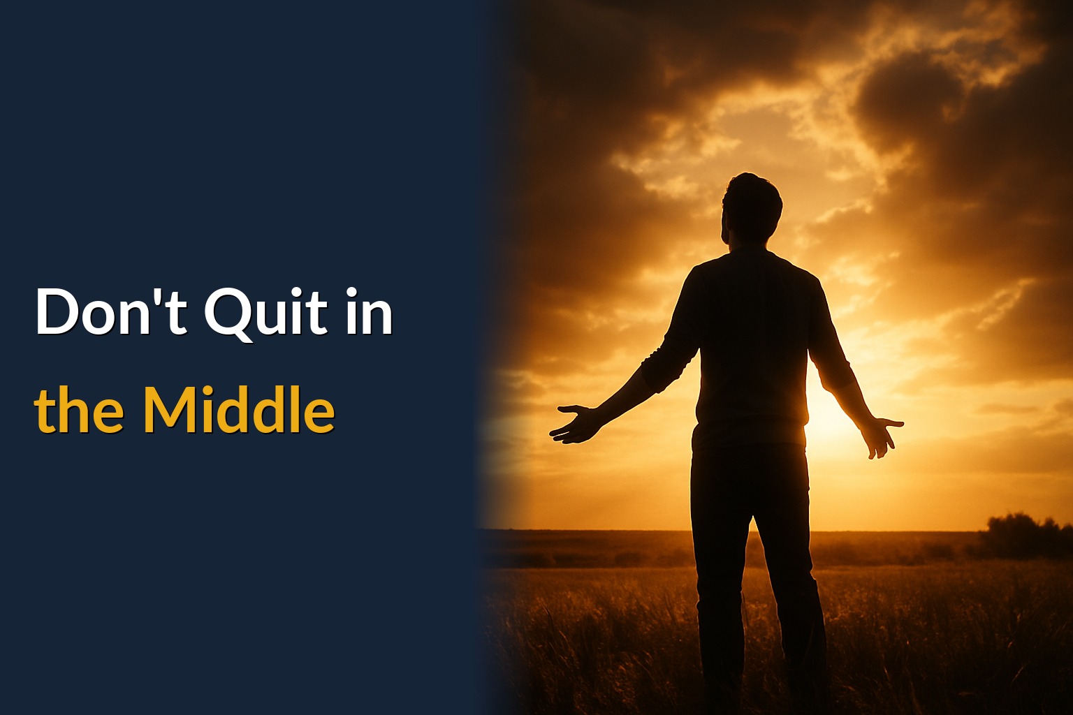 Don't Quit in the Middle