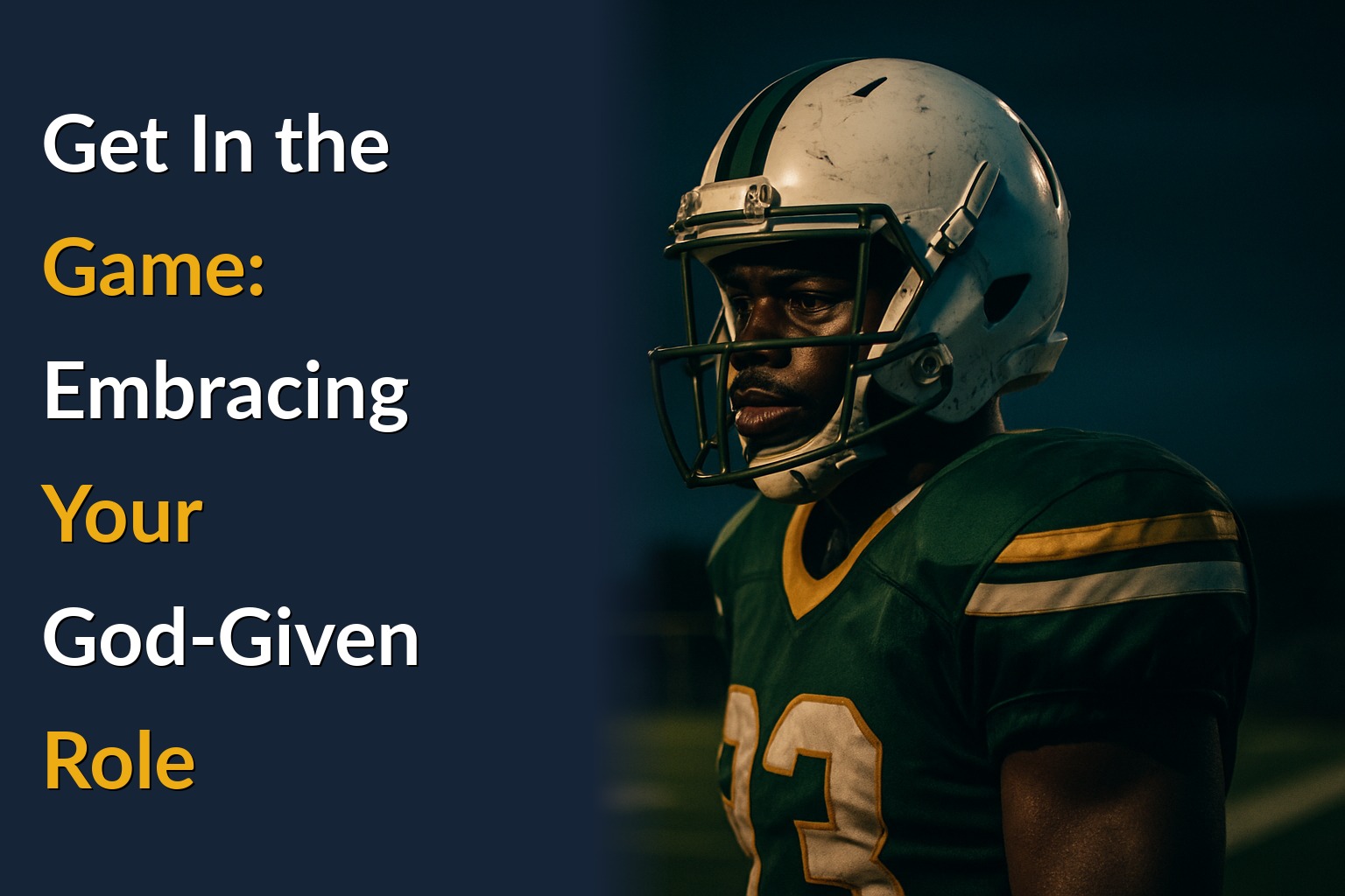 Get In the Game: Embracing Your God-Given Role