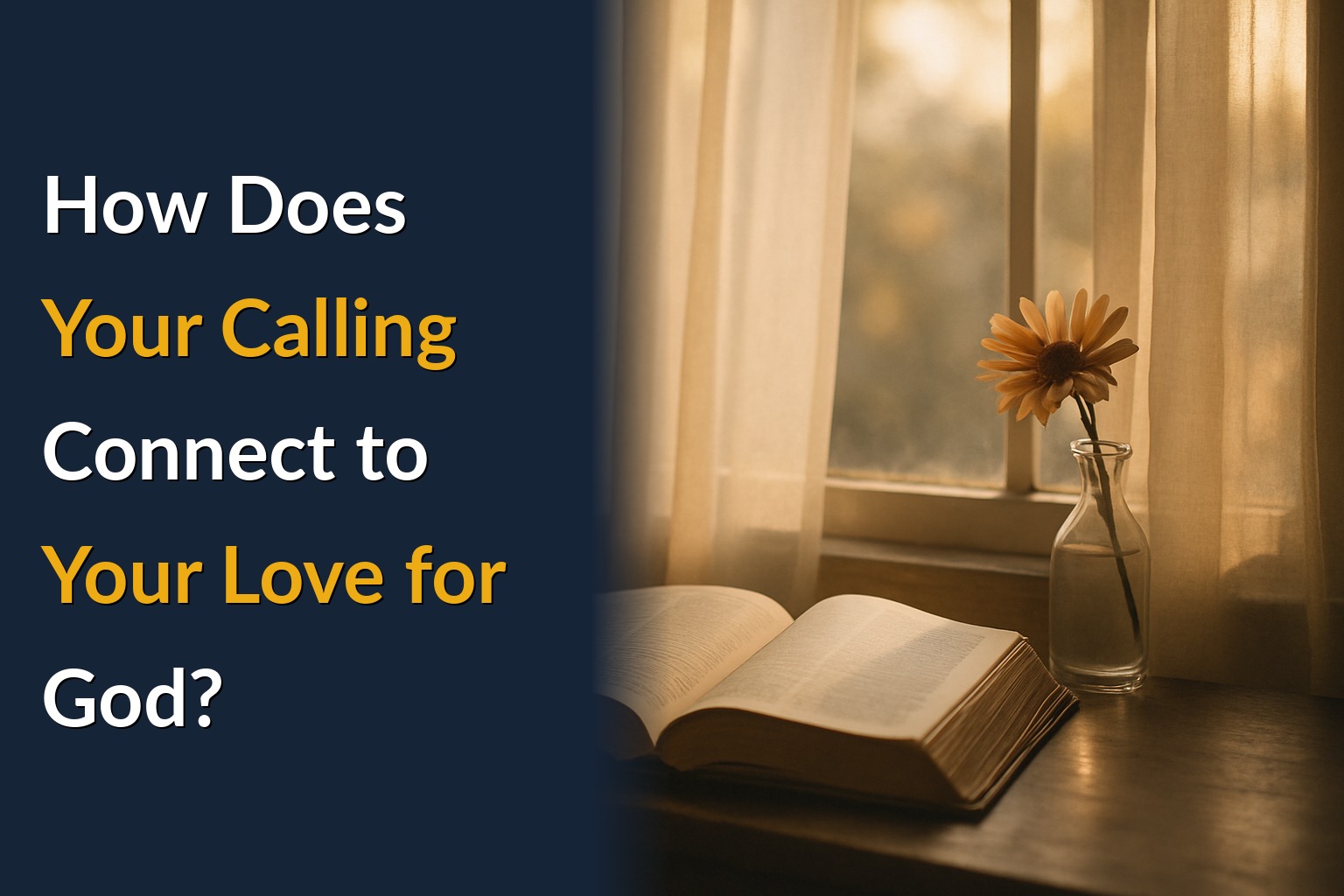 How Does Your Calling Connect to Your Love for God?