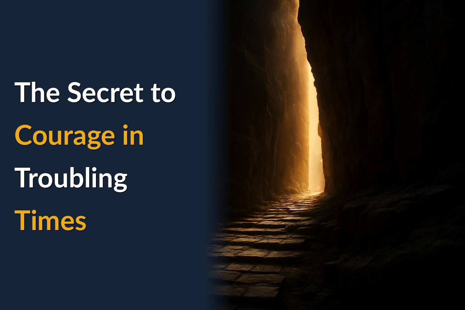The Secret to Courage in Troubling Times