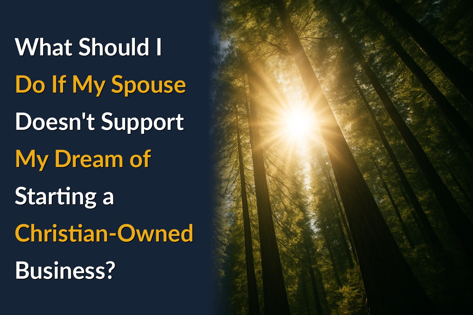What Should I Do If My Spouse Doesn't Support My Dream of Starting a Christian-Owned Business?