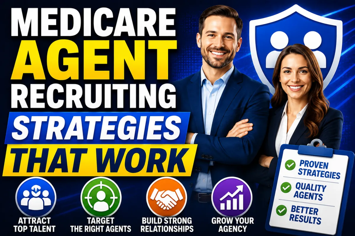 Medicare Agent Recruiting Strategies That Work
