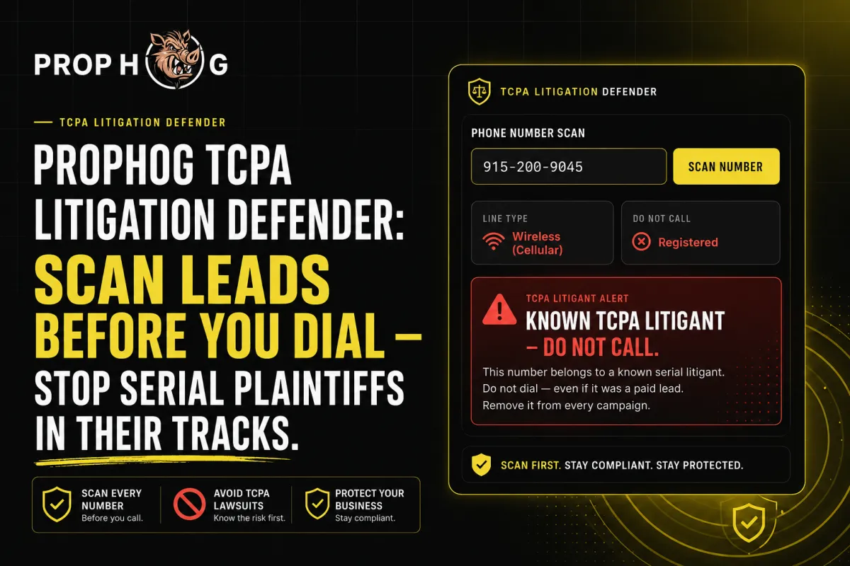 PropHog TCPA Litigation Defender: Scan Leads Before You Dial — Stop Serial Plaintiffs in Their Tracks