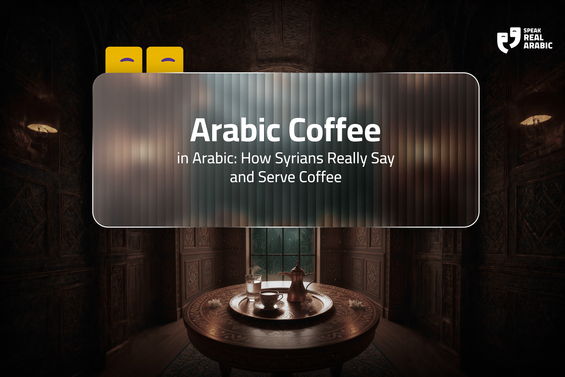Arabic Coffee in Arabic: How Syrians Really Say and Serve Coffee