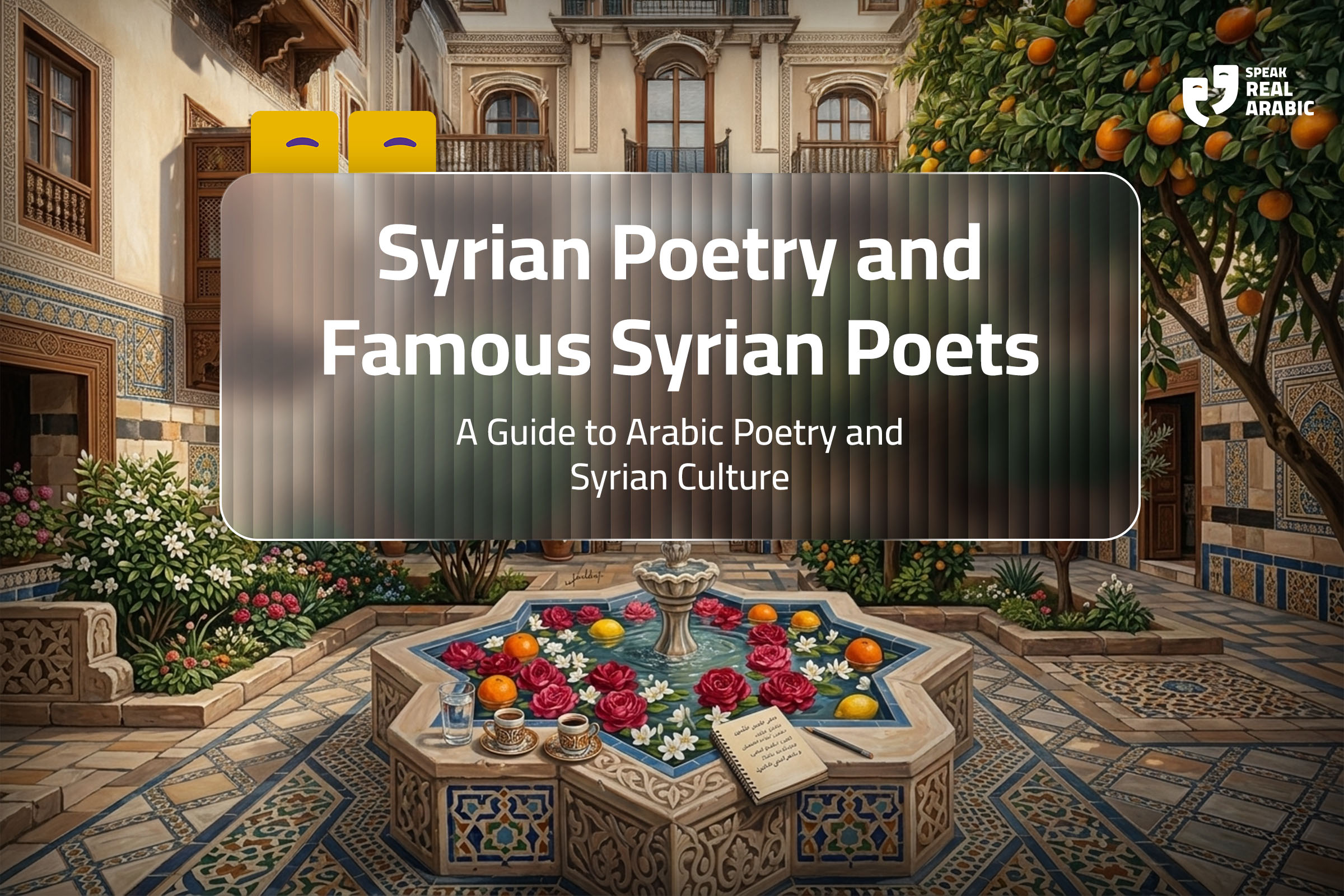 Syrian Poetry and Famous Syrian Poets: A Guide to Arabic Poetry and Syrian Culture