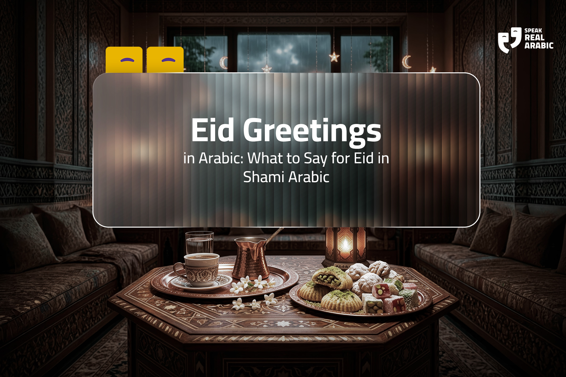 Eid greetings in Arabic blog cover featuring a traditional Shami living room with Arabic coffee, Eid sweets, and festive lantern decor