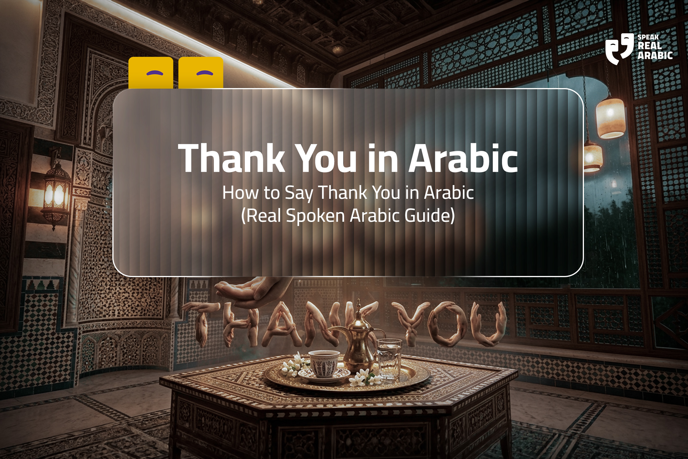How to say thank you in Arabic – real spoken Arabic guide in a traditional setting