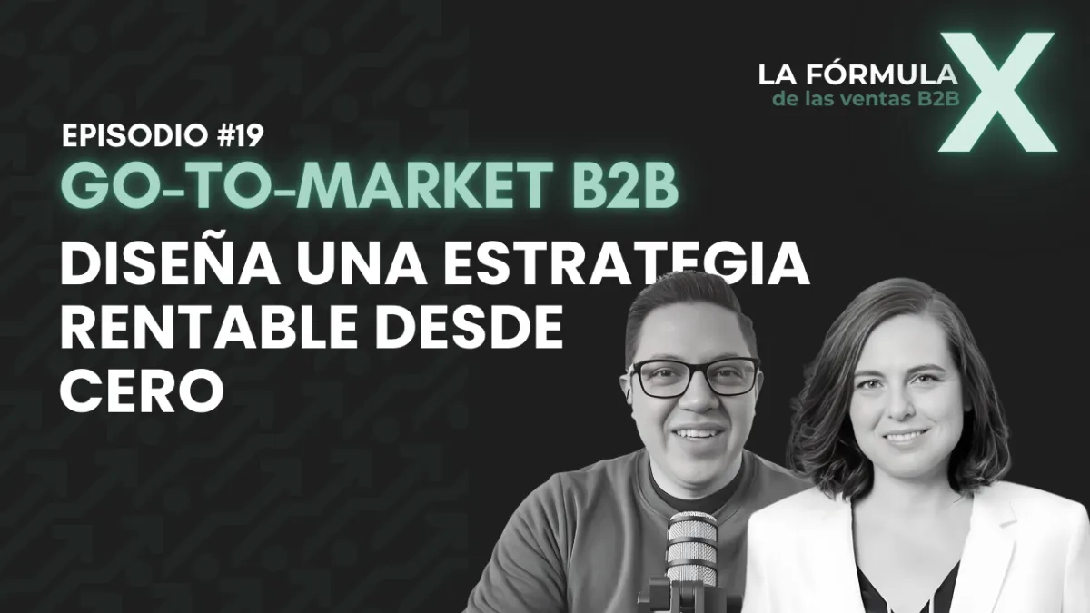 Cómo diseñar una estrategia Go-to-Market B2B rentable desde cero con Leticia Del Corral