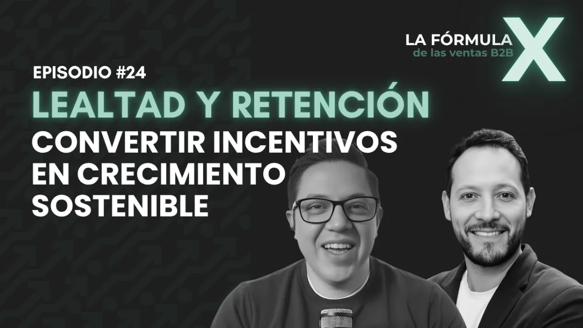 Programas de lealtad y retención en B2B: cómo convertir incentivos en crecimiento sostenible con Isaac Garcia Casillas 