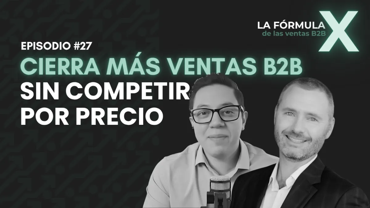 Cómo cerrar más ventas B2B sin competir por precio