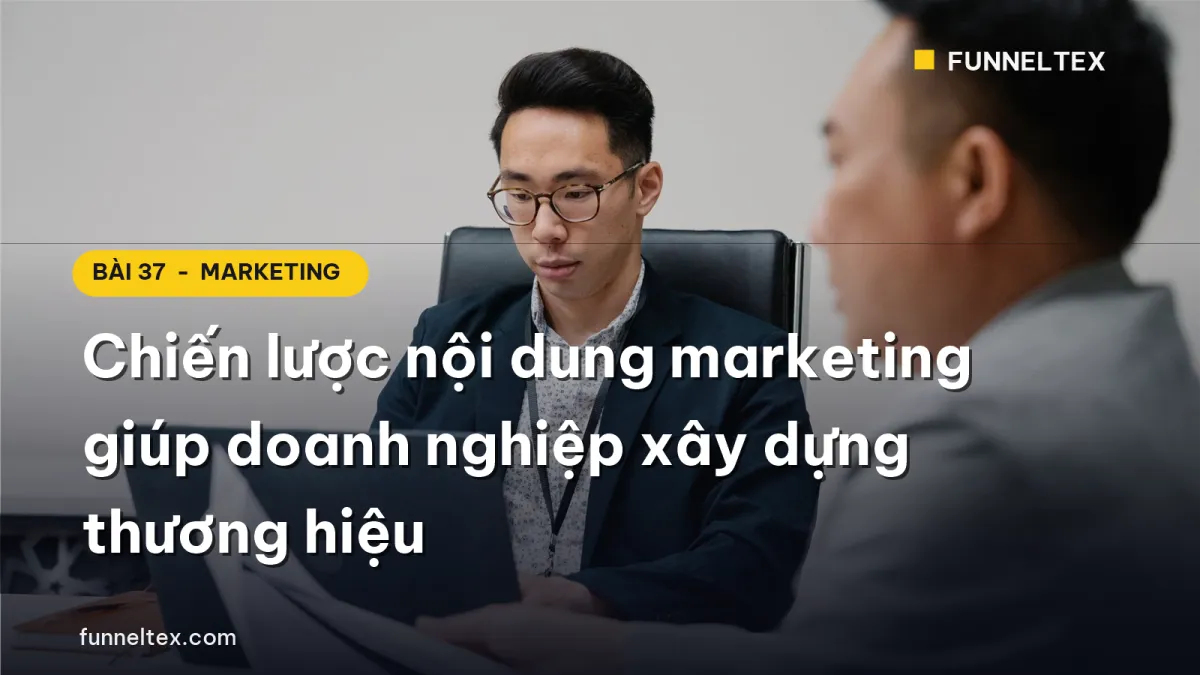 chiến lược nội dung marketing giúp doanh nghiệp xây dựng thương hiệu