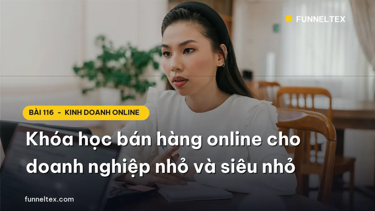 Khóa học bán hàng online cho doanh nghiệp nhỏ và siêu nhỏ