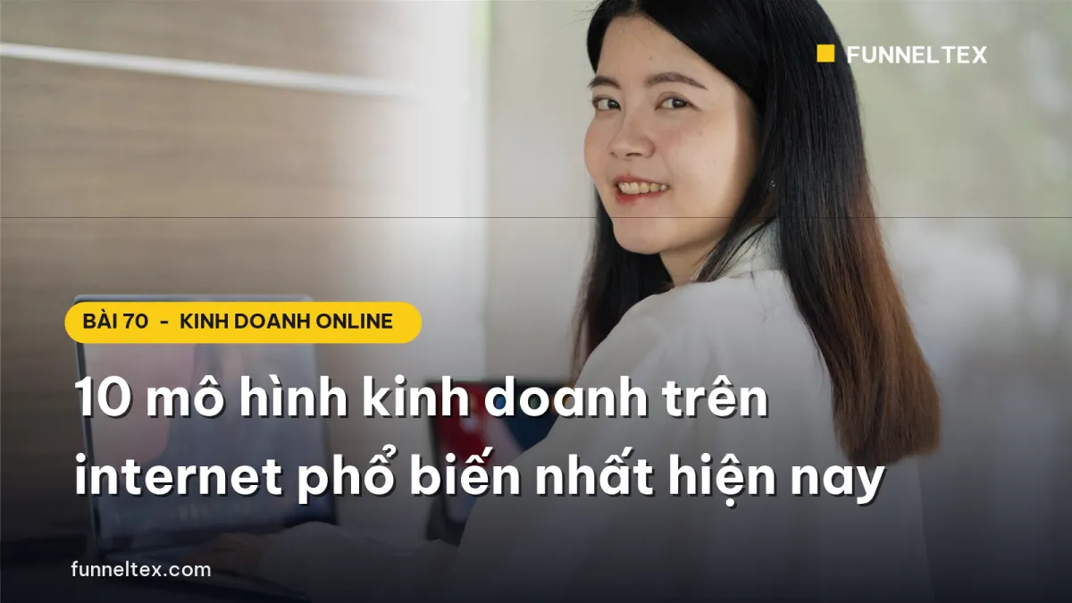 10 mô hình kinh doanh trên internet phổ biến nhất hiện nay